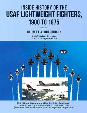 Inside History of the USAF Lightweight Fighters, 1900 to 1975 image number 0