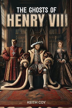 The Ghosts of Henry VIII: A Tudor Haunting image number 0
