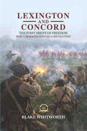 Lexington and Concord, The First Shots of Freedom: How a Skirmish Ignited a Revolution image number 0