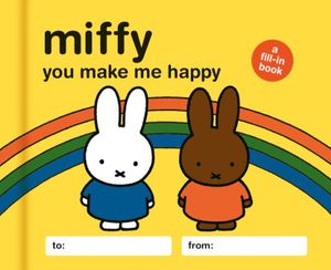 Miffy: You Make Me Happy: A Fill-In Book image number 0