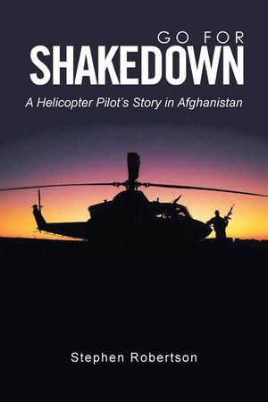 Go for Shakedown: A Helicopter Pilot's Story in Afghanistan image number 0