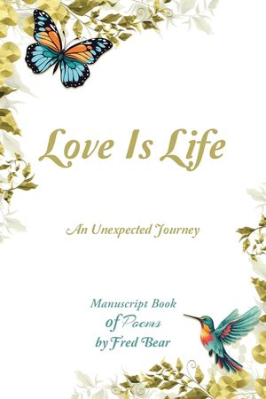 Love Is Life MANUSCRIPT BOOK of Poems: An Unexpected Journey image number 0