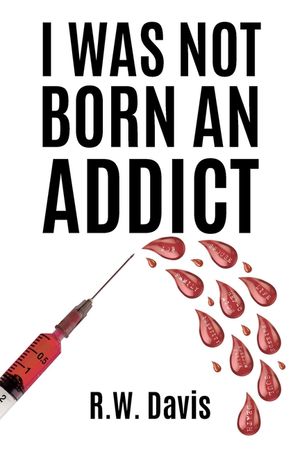 I Was Not Born An Addict image number 0