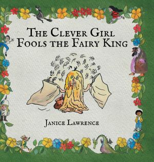 The Clever Girl Fools the Fairy King: A Clever Girl Adventure About Thinking Fast image number 0