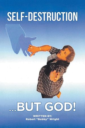 Self-Destruction...But God! image number 0