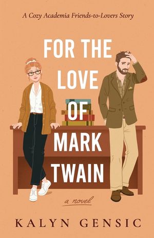 For the Love of Mark Twain: A Cozy Academia Friends-to-Lovers Story image number 0
