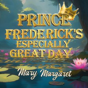 Prince Frederick's Especially Great Day image number 0