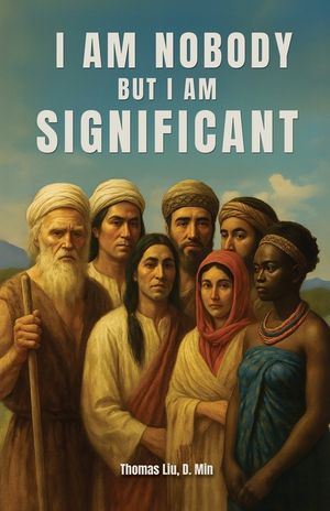 I Am Nobody But I Am Significant: Rediscovering significant people who were often overlooked image number 0