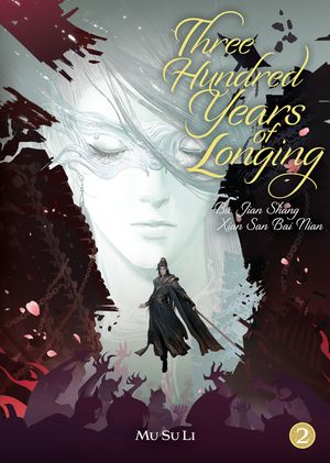 Three Hundred Years of Longing: Bu Jian Shang Xian San Bai Nian (Novel) Vol. 2 image number 0