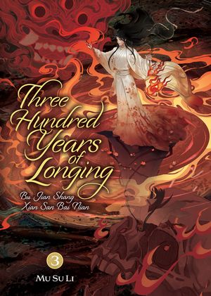 Three Hundred Years of Longing: Bu Jian Shang Xian San Bai Nian (Novel) Vol. 3 image number 0