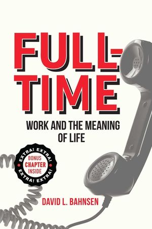 Full-Time: Work and the Meaning of Life image number 0