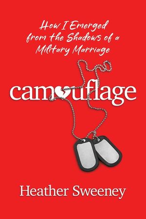 Camouflage: How I Emerged from the Shadows of a Military Marriage image number 0