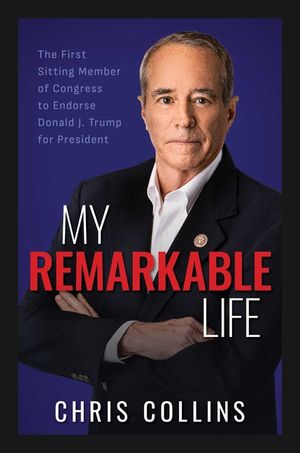 My Remarkable Life: The First Sitting Member of Congress to Endorse Donald J. Trump for President image number 0