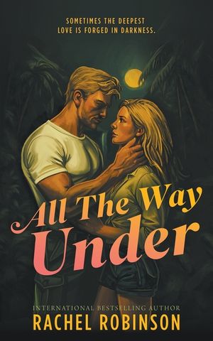 All The Way Under: An Enemies to Lovers Forced Proximity Military Romance image number 0