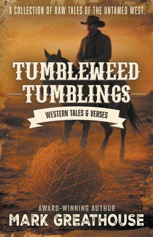 Tumbleweed Tumblings: Western Tales & Verses image number 0