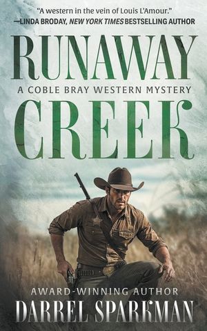 Runaway Creek: A Coble Bray Western Mystery image number 0