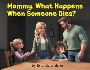 Mommy What Happens When Someone Dies? image number 0