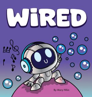 WiRED: Rhyming Read Aloud of a Robot's Neurodiversity Superpower image number 0