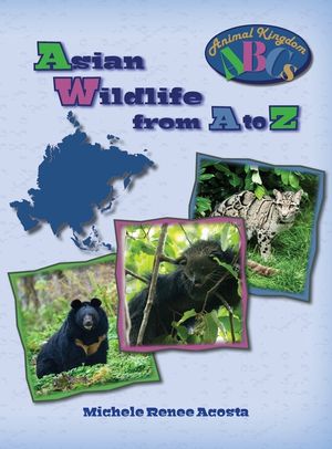Asian Wildlife from A to Z: A Photo Journey Exploring the Fascinating Creatures of Asia with Fun Facts for Kids Who Love Wild Animals image number 0