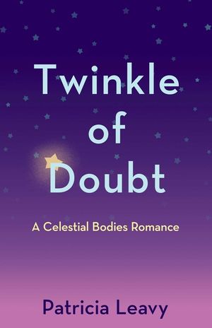 Twinkle of Doubt: A Celestial Bodies Romance image number 0