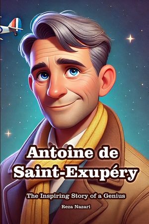 Antoine de Saint-Exup&eacute;ry: The Inspiring Story of a Genius image number 0