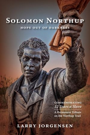 Solomon Northup -- Hope Out of Darkness: Commemorating "12 Years a Slave" image number 0