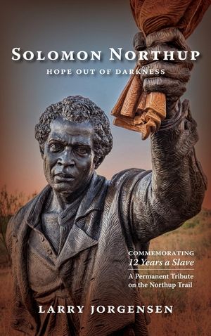 Solomon Northup -- Hope Out of Darkness: Commemorating "12 Years a Slave" image number 0