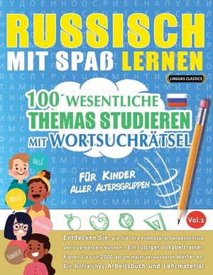 Russisch Mit Spa&szlig; Lernen - F&uuml;r Kinder: Aller Altersgruppen - 100 Wesentliche Themas Studieren Mit Wortsuchr&auml;tsel - Vol.1 image number 0
