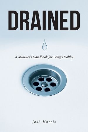 Drained: A Minister's Handbook for Being Healthy image number 0