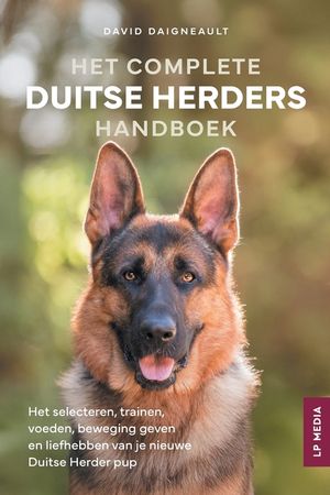 Het Complete Duitse Herders Handboek: Het selecteren, trainen, voeden, beweging geven en liefhebben van je nieuwe Duitse Herder pup image number 0