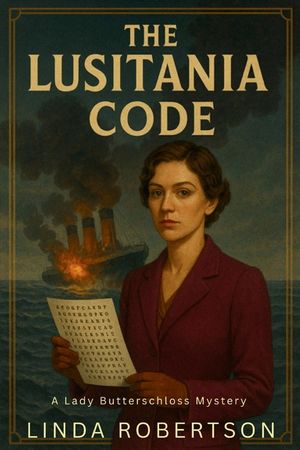 The Lusitania Code: A Lady Butterschloss Mystery image number 0