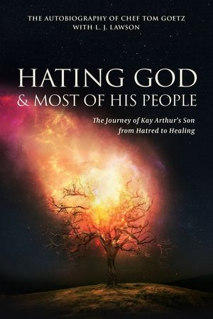 Hating God & Most of His People: The Story of Kay Arthur's Son from Hating to Healing image number 0