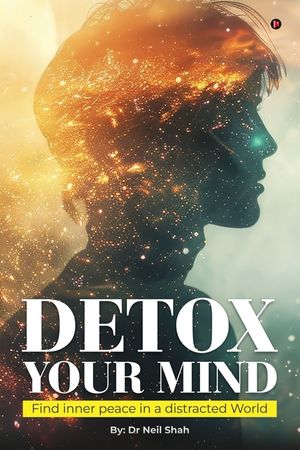 Detox Your Mind: Find Inner Peace in a Distracted World image number 0