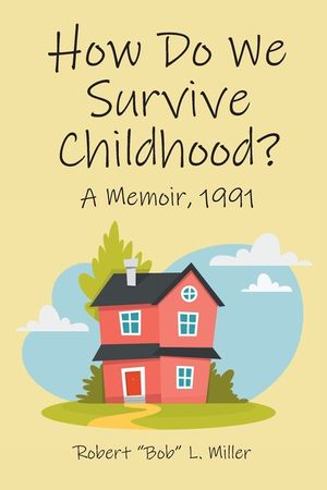 How Do We Survive Childhood?: A Memoir, 1991 image number 0