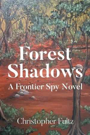 Forest Shadows: A Frontier Spy Novel image number 0