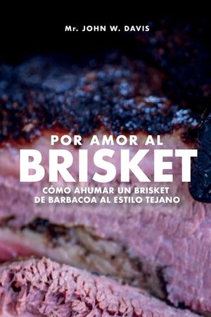 Por Amor Al Brisket, C&oacute;mo Ahumar Un Brisket De Barbacoa Al Estilo Tejano image number 0