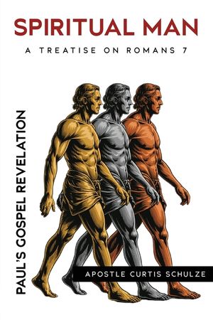 Spiritual Man: Paul's Gospel Revelation image number 0