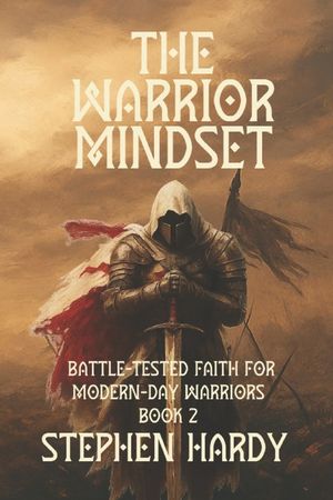 The Warrior Mindset: Battle-Tested Faith for Modern-Day Warriors image number 0