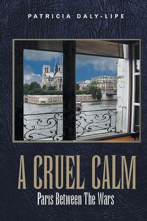 A Cruel Calm: Paris Between The Wars (Latest Edition) image number 0