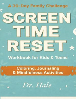 Screen-Time Reset: A 30-Day Family Challenge Workbook for Kids & Teens - Coloring, Journaling & Mindfulness Activities image number 0