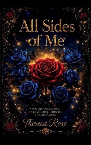 All Sides of Me, A Poetry Collection Of Love, Loss, Growth, And Becoming image number 0