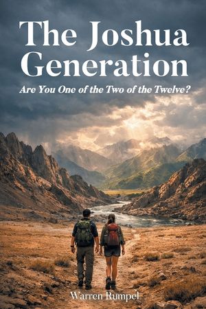 The Joshua Generation: Are You One of the Two of the Twelve? image number 0