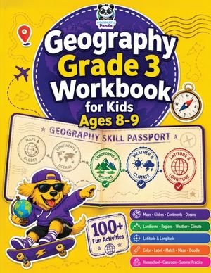 Geography Grade 3 Workbook for Kids Ages 8-9: 100+ Fun Activities on Maps, Globes, Continents, Oceans, Landforms, Regions, Weather, Climate, Latitude image number 0