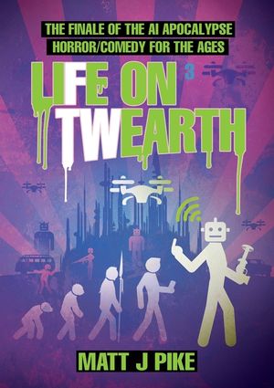Life on Twearth: The finale of the AI Apocalypse Horror Comedy for the Ages image number 0