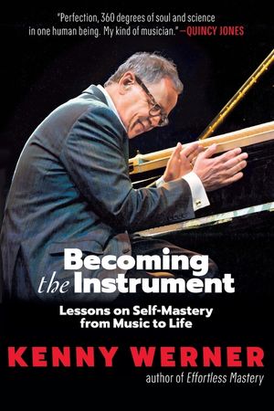 Becoming the Instrument: Lessons on Self-Mastery from Music to Life image number 0