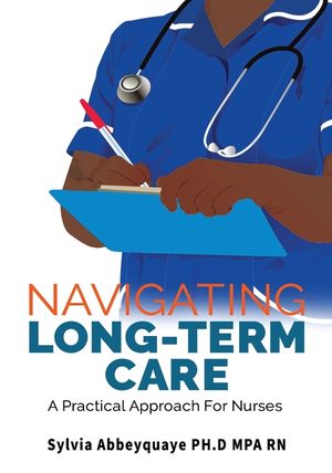 Navigating Long-Term Care: A Practical Approach for Nurses image number 0