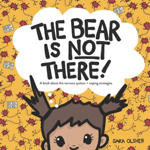 The Bear is Not There: A Book About the Nervous System + Coping Strategies image number 0