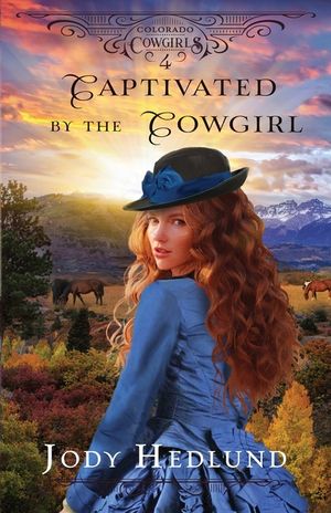 Captivated by the Cowgirl: A Sweet Historical Romance image number 0