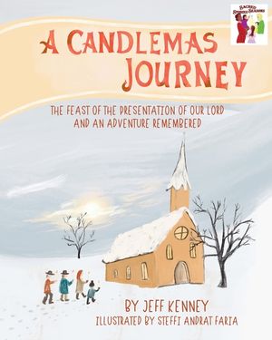 A Candlemas Journey: The Feast of the Presentation of Our Lord and an Adventure Remembered image number 0
