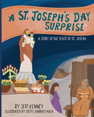 A St. Joseph's Day Surprise: A Story of the Feast of St. Joseph image number 0